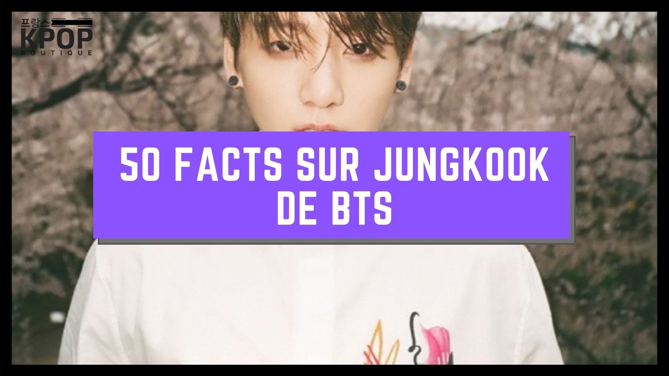50 Facts sur Jungkook de BTS