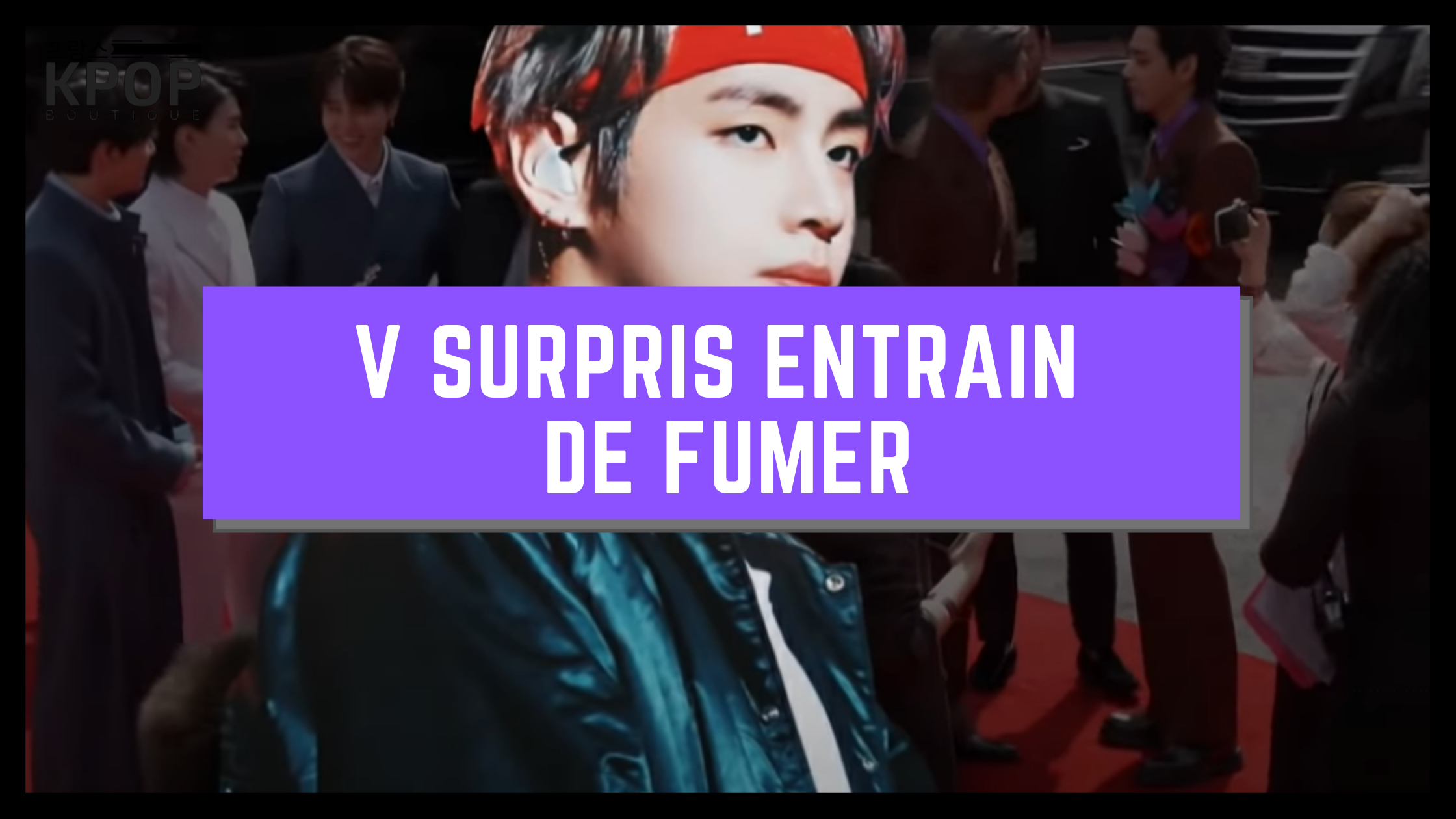 V surpris entrain de fumer