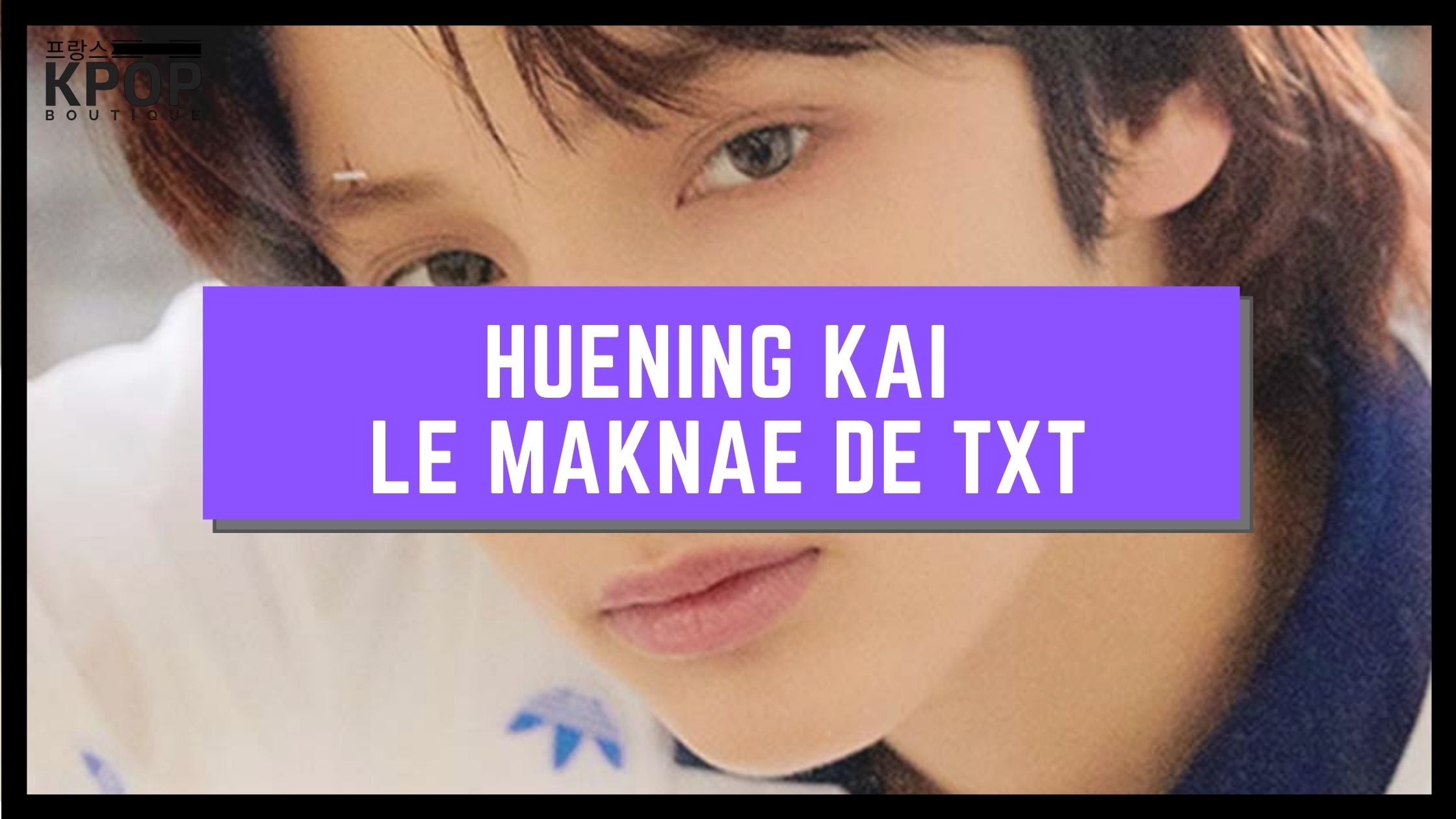 Huening Kai [TXT] - Présentation